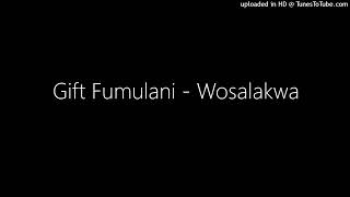 Gift Fumulani - Wosalakwa