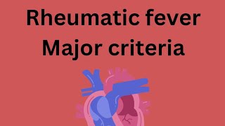 Rheumatic fever Major criteria