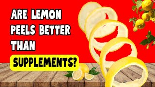 7 Health Benefits of Lemon Peels: [Better Than Supplements]