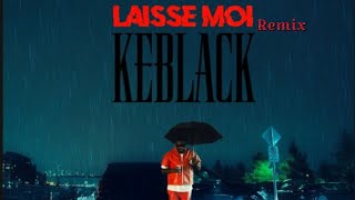 Keblack - Laisse Moi Remix (Clip Officiel)