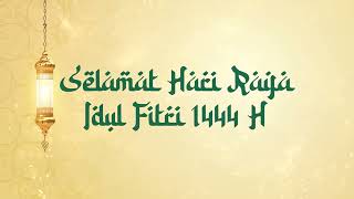 Selamat Hari Raya Idul Fitri 1444 H