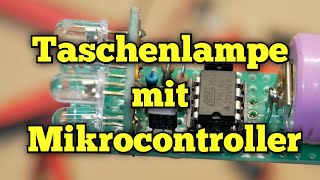 Selbst gebaute Taschenlampe mit Mikrocontroller