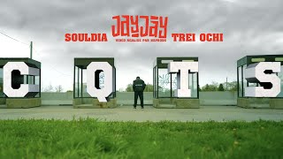 Jay Jay - CQTS feat. Souldia & Trei Ochi // Vidéoclip officiel