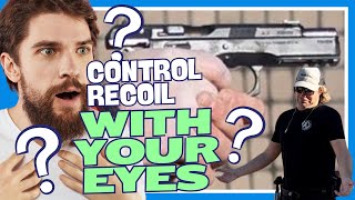 CONTROL RECOIL WITH YOUR EYES NOT YOUR HANDS!!!