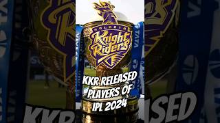 Kkr released players of ipl 2024 #shorts #kkr #ipl