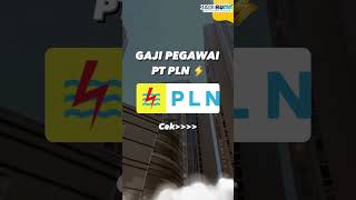 Gaji Pegawai PT PLN - JadiBUMN