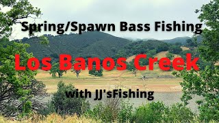 Spring BASS Fishing LOS BANOS CREEK with JJs Fishing - New Setup - Action!!!