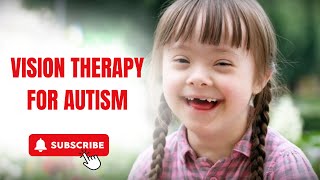 Vision Therapy for Autism