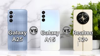 Samsung Galaxy A25 vs Galaxy A15 vs Realme 12 plus - Specs Review