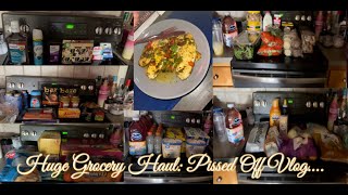 Huge Grocery Haul: Pissed Off Vlog....