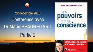 Les Pouvoirs de la Conscience (1/2) avec Dr Mario BEAUREGARD