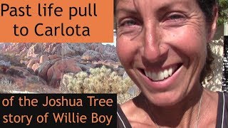 Past life Connection to Carlota, TWIN FLAME of Willie Boy / Joshua Tree