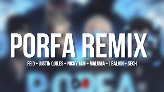 PORFA REMIX (LETRA) - Feid, Justin Quiles, Nicky Jam, Maluma, J Balvin, Bad Bunny