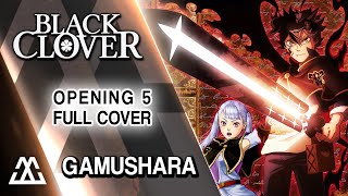 Black Clover Opening 5 Full - Gamushara (Cover)