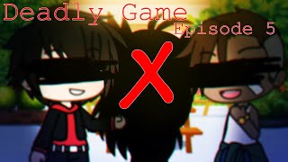 Deadly game ||GLS|| Episode 5