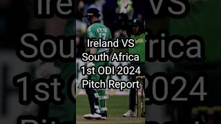 Pitch Report for 1st ODI 2024 of Ireland VS South Africa #pitch #report  #irevssa #cricket #shorts