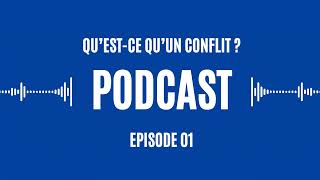 Episode 1 : Qu'est-ce qu'un conflit ?