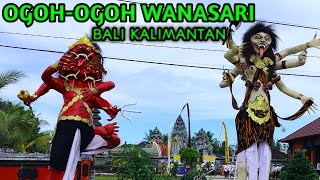 Ogoh-Ogoh Wanasari || Bali Kalimantan #wayansvlog