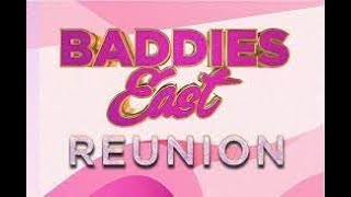 THE BADDIES EAST TEA + LETS HEAR THE GIRLS RESPOSE TO THE REUNION