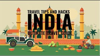 Top Essential Travel Tips and Hacks for India