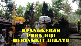 Keangkeran Pura Biji Beringkit Belayu