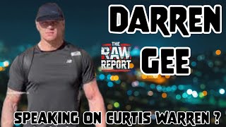 Darren Gee - Speaking On Curtis Warren ?