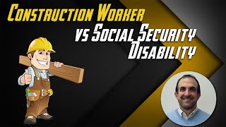 Construction Worker vs Social Security Disability