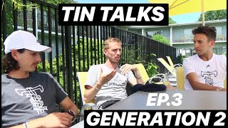 Tin Talks | EP 3: Generation 2