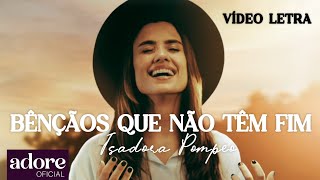 Isadora Pompeo - Bênçãos Que Não Têm Fim | VÍDEO LETRA