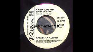 Carmelita Alburo - Ari Na Ako Kon Manamilit Na