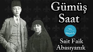 Gümüş Saat - Sait Faik Abasıyanık [Sesli Kitap]