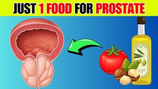 Just 1 Foods to Shrink Your Prostate