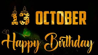 13 OCTOBER Birthday Status 2023|| 13 October Happy Birthday Whatsap Status|| Birthday Status🎊