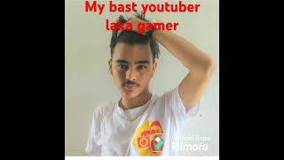 #laka#gamer#bast#youtubers🥰#like#me👍👍