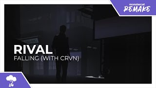 Rival - Falling (with CRVN) [Monstercat Remake]