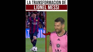 La transformación de Lionel Messi.