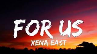 Xena East - For Us (Lyrics)