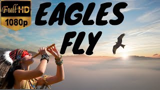 🦅EAGLES FLY | Native American Indian Flute