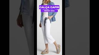 Calça Capri- tendência primavera verão 2023/2024 #calcacapri #tendenciaverao2024