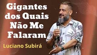 Gigantes dos Quais Não Me Falaram  - Luciano Subirá ensinando a Bíblia