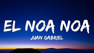 Juan Gabriel - El Noa Noa [Letra] | 'vamos al noa, noa, noa'