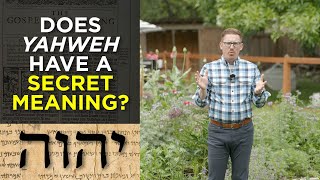 Does “Yahweh” Have a Secret Meaning?