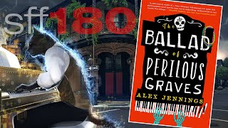 SFF180 🎷 ‘The Ballad of Perilous Graves’ by Alex Jennings ★★★