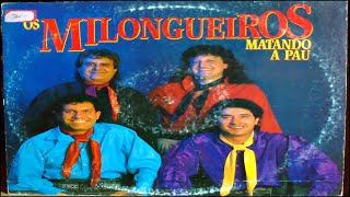 MILONGUEIROS  -  Matando a Pau   (  DISCO LP )