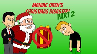 Maniac Oren's Christmas disaster! (Part 2)