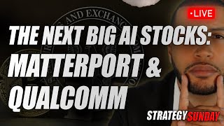 The Next Big AI Stocks  Matterport and Qualcomm Analysis & Predictions