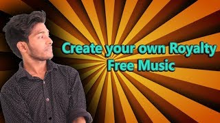 How to Make Royalty Free Music (Even if You are Not a Musician)  for your videos