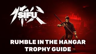 Sifu - Rumble in the Hangar Trophy Guide (Clear Hangar in Less Than 80 Seconds After Being Detected)