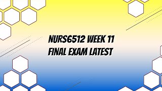 NURS6512 Week 11 Final Exam Latest 2020 September