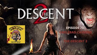 SQ 78: THE DESCENT & CARLSBAD CAVERNS (podcast)